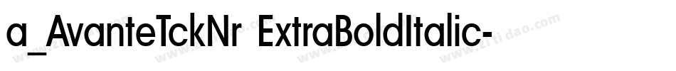 a_AvanteTckNr ExtraBoldItalic字体转换